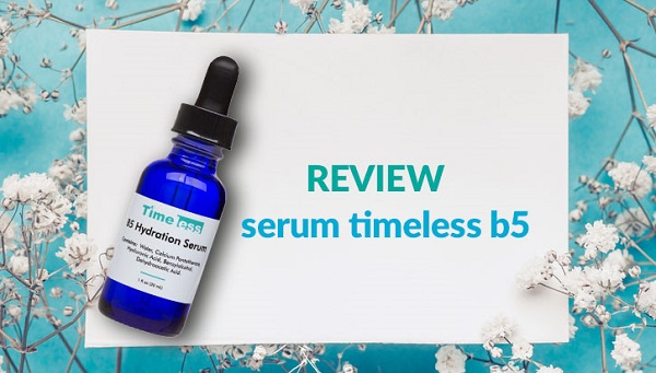 Review Serum Timeless B5 phù hợp cho da mụn và da nhạy cảm
